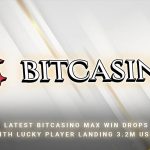 Latest Bitcasino Max Win Drops with Lucky Player Landing 3.2m USDT